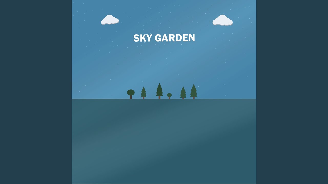 Watch Sky Garden on YouTube Watch Sky Garden on YouTube
