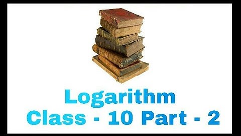 Logarithm // Class 10 // Part -  2 // TS and AP Board Syllabus //