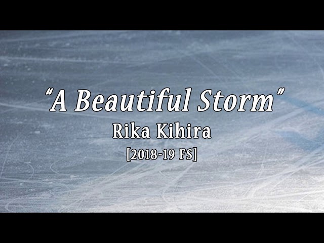 Rika KIHIRA 2018/19 FS Music A Beautiful Storm class=