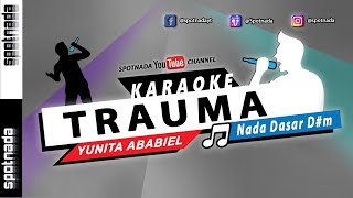 Trauma - Yunita Ababiel | KARAOKE NADA PRIA LIDA 2021