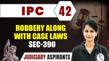 IPC 42 | Robbery Alongwith Case Laws  Sec-390 | CLAT, LLB & Judiciary Aspirants