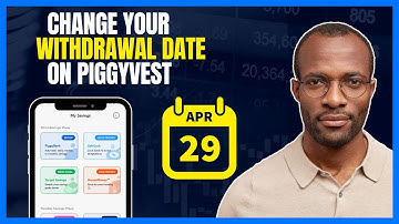 HOW TO CHANGE WITHDRAWAL DATE ON PIGGYVEST PIGGYBANK SAVINGS