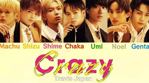 Crazy Crazy / Travis Japan【歌詞 歌割り 和訳 フル】