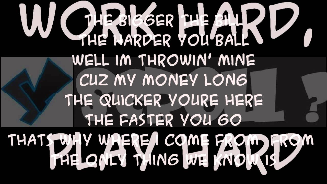 Песня faster harder текст. Work hard Play hard Wiz khalifa. Play hard песня. Work текст. No more work hard Play hard.