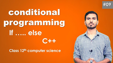 #09 | if else conditional programming|12th JHARKHAND BOARD (JAC) COMPUTER | C++ programming
