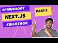 Part 3 : FullStack Application | Spring Boot | Next Js