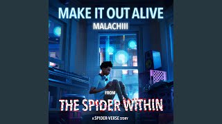 Make It Out Alive - The Spider Within: A Spider-Verse Story