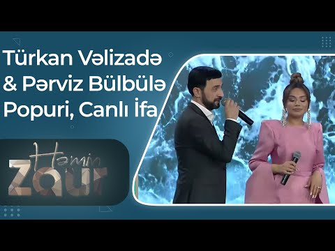 Türkan Vəlizadə & Pərviz Bülbülə - Şeir, Birisi, Asla Vazgeçemem, Popuri, Canlı İfa - Həmin Zaur