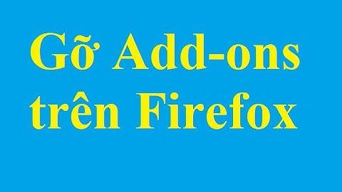 Cách gỡ bỏ tiện ích Add-ons trên trình duyệt Firefox - Taimienphi.vn