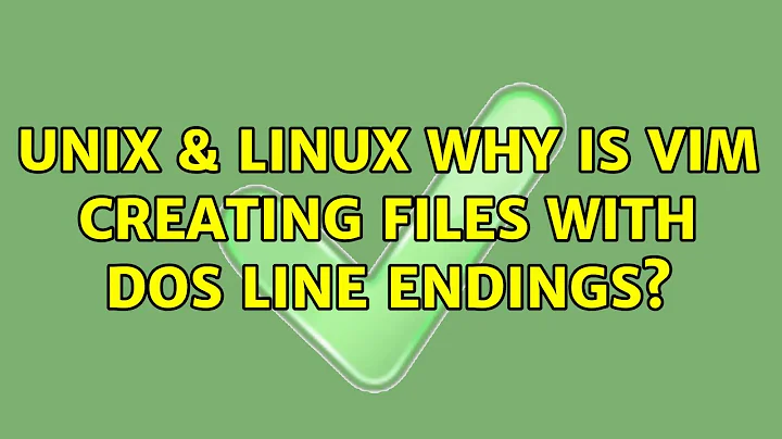 Unix & Linux: Why is vim creating files with DOS line endings?