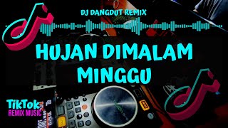 DJ DANGDUT HUJAN DIMALAM MINGGU 2021