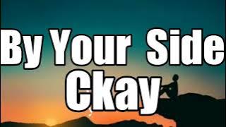 Ckay- By Your Side{Lyrics}