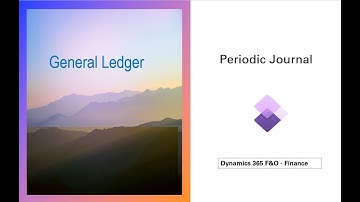 Periodic Journal - D365 Finance - General Ledger
