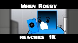 When Robby reaches 1K.