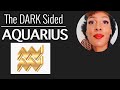 Aquarius (The Dark Sided Traits)