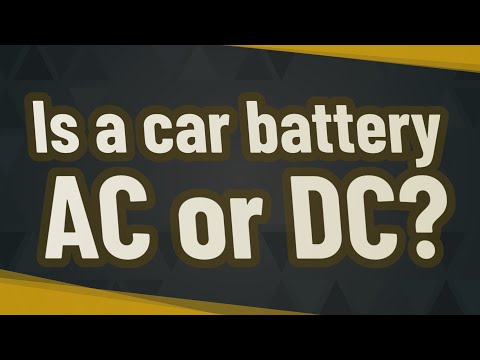 वीडियो: कार की बैटरी डायरेक्ट करंट है या अल्टरनेटिंग करंट?