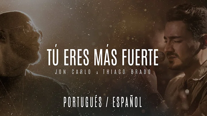 Jon Carlo ft. Thiago Brado - Tu Eres Ms Fuerte Version Espaol/Portugues (Video Oficial)