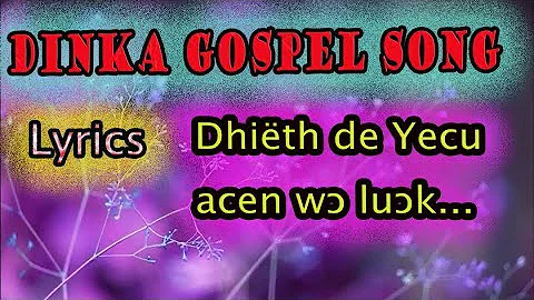 Dinka gospel song...Dhieth de Yecu acen wɔ luɔk..
