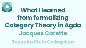 Jacques Carette: "What I learned from formalizing Category Theory in Agda"