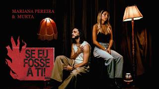 Mariana Pereira & Murta - Se eu fosse a ti (Oficial Video)