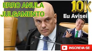 ERRO DE ALEXANDRE DE MORAES ANULA JULGAMENTO DO 8/1.  RÉU NÃO PARTICIPOU DE ACAMPAMENTO NO QGEX.