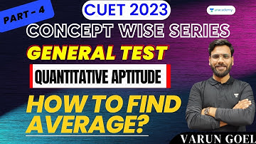 How to Find Average? Quantitative Aptitude | General Test | Part- 4 | CUET 2023 | Varun Goel