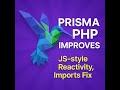 🚀 Prisma PHP Just Got Smarter: Reactive Power, Seamless Sharing, and Lightning-Fast Imports!