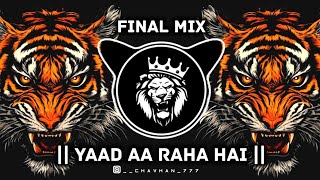 YAAD AA RAHA HAI TERA PYAR || FINAL MIX || DJ PAVAN CHAVHAN || UNIQUE BEAT 