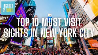 Top 10 Must Visit Sights in New York City