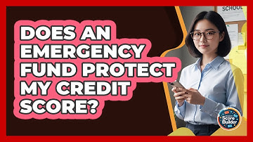 Does an Emergency Fund Protect My Credit Score?