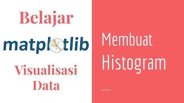 Matplotlib 04 | Belajar Histogram | Belajar Matplotlib Dasar | Belajar Visualisasi Data