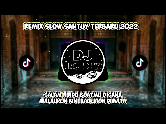 DJ SALAM RINDU BUATMU DISANA || SLOW SANTUY TERBARU 2022 class=