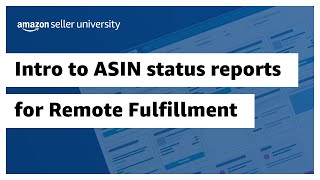 How to use ASIN status reports for Remote Fulfillment with Amazon FBA