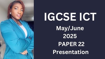 IGCSE ICT May/June (0417) 2025 22- Presentation (Ms Powerpoint)