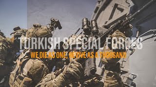 Turkish Special Forces | &quot;We die as one, revive as a thousand.&quot;