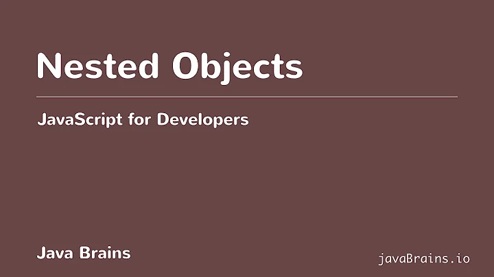 JavaScript for Developers 24 - Nested Objects