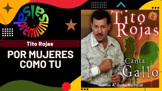 🔥POR MUJERES COMO TU por TITO ROJAS - Salsa Premium chords