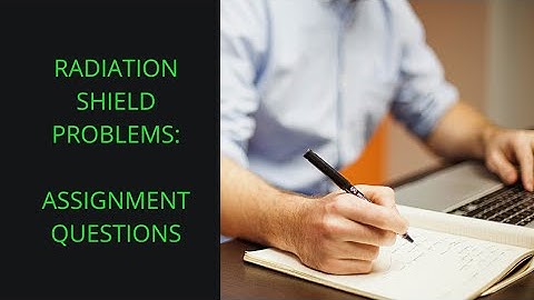 RADIATION SHIELD PROBLEMS. ASSIGNMENT PROBLEMS