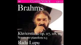 Radu Lupu, Brahms 4 Pieces for Piano Op.119