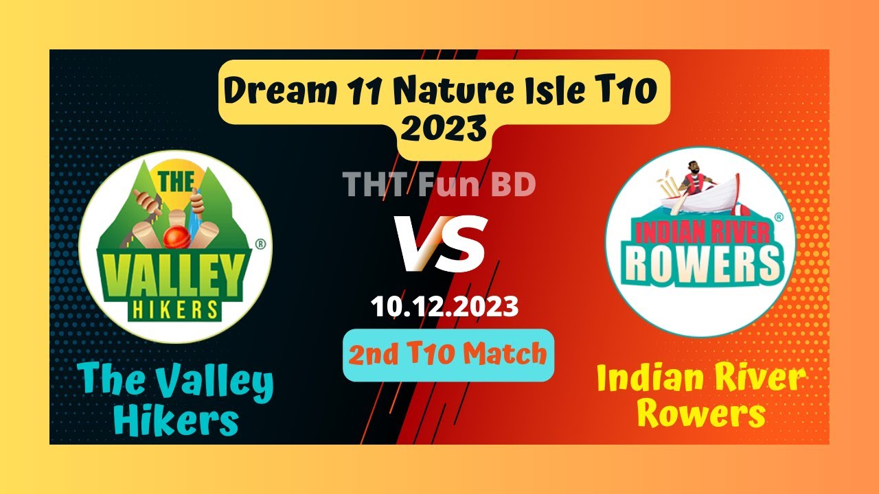 The Valley Hikers vs Indian River Rowers | Dream 11 Nature Isle T10 Live Score Stream & Updates 2023