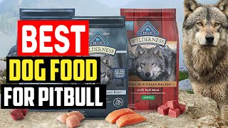 ✅5 Best Dog Food For Pitbull of 2023