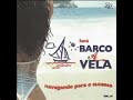 Forró Barco a Vela - Vol. 1 - Navegando para o sucesso [CD COMPLETO]