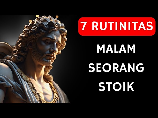 7 HAL YANG HARUS KAMU LAKUKAN SETIAP MALAM (Rutinitas Stoik) class=