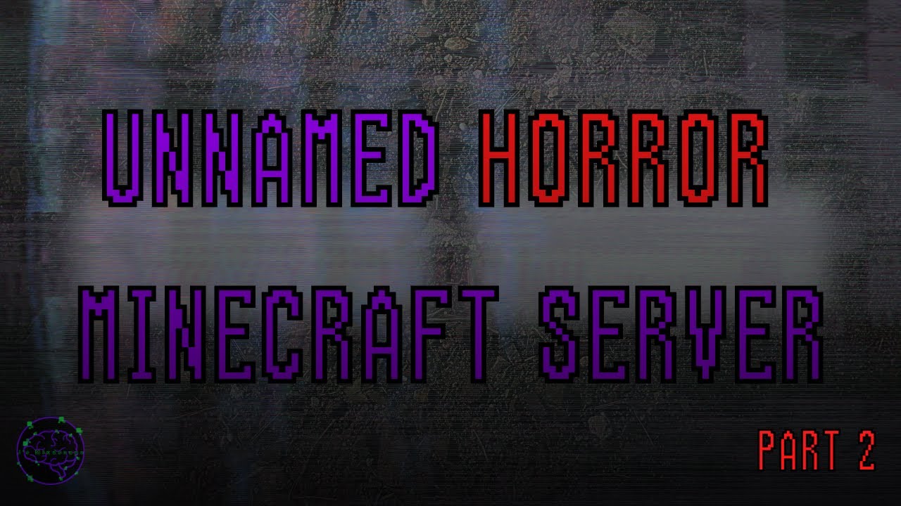 Whyyyy | Unnamed Horror Minecraft Server | Gameplay | Part 2 - YouTube