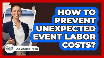 How To Prevent Unexpected Event Labor Costs?