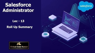 Salesforce Roll Up Summary- salesforce admin tutorial for beginners  salesforce administrator