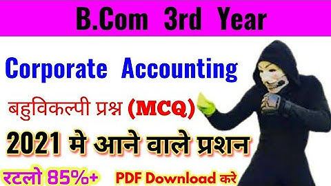 B.Com 3rd year corporate Accounting Objective question, 2021 important, Paper hacker, BCom 3rd year