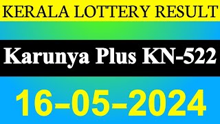 Kerala Lottery result | Karunya Plus KN-522 | 16.05.2024.