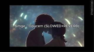 Simge - Öpücem (SLOWED+REVERB)