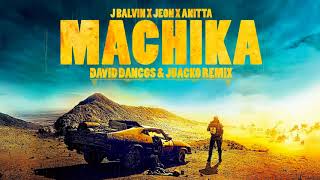 Machika (David Dancos & Juacko Remix) - J.Balvin, Jeon, Anitta